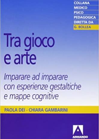 Tra gioco e arte. Imparare ad imparare con esperienze gestaltiche e mappe cognitive